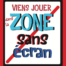 Zone sans écran